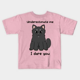 Underestimate me, I dare you Kids T-Shirt